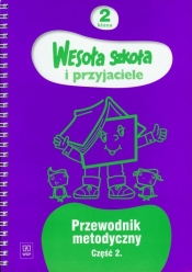 Wesoła szkoła i przyjaciele 2 Przewodnik metodyczny część 2