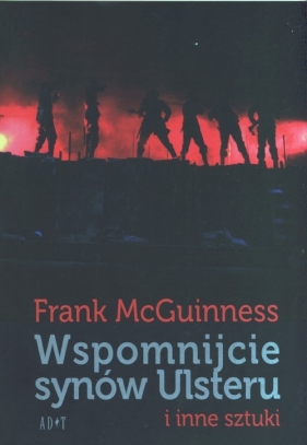 Wspomnijcie synów Ulsteru i inne sztuki - Frank McGuinness