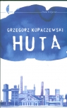 Huta  Kopaczewski Grzegorz