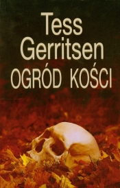 Ogród kości - Tess Gerritsen