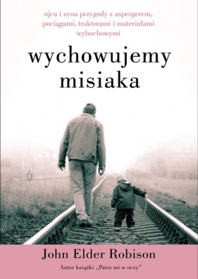 Wychowujemy misiaka - John Elder Robison