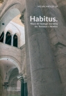 Habitus Klucz do teologii moralnej św. Tomasza z Akwinu Mrozek Michał