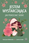 Jestem wystarczająca. Jak pokochać siebie Katarzyna Białkowska