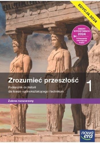 Zrozumieć przeszłość. Klasa 1. Podręcznik. Zakres rozszerzony. Edycja 2024