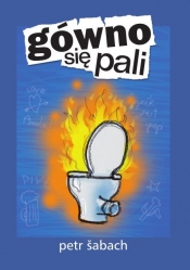 Gówno się pali - Petr Šabach