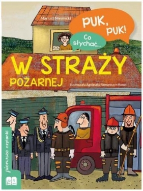 Puk, puk! Co słychać... W straży pożarnej - Niemycki Mariusz