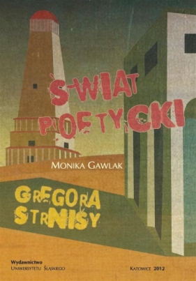 Świat poetycki Gregora Strnisy - Monika Gawlak