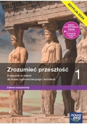 Zrozumieć przeszłość. Klasa 1. Podręcznik. Zakres rozszerzony. Edycja 2024 - Ryszard Kulesza, Krzysztof Kowalewski