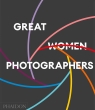 Great Women Photographers Phaidon Editors