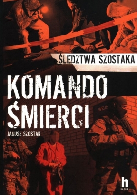 Komando śmierci - Szostak Janusz