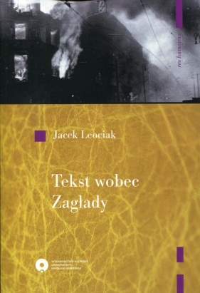 Tekst wobec Zagłady - Leociak  Jacek