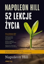 Napoleon Hill 52 lekcje życia - Napoleon Hill