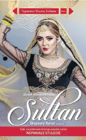 Tajemnice Dworu Sułtana Tom 21 Sułtan Stepowy Kwiat Część 2 - Demet Altınyeleklioğlu