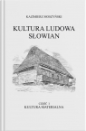 Kultura Ludowa Słowian Część 1 Kultura materialna Kazimierz Moszyński