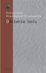 Odcienie bólu. Trzy szkice o poezji Józefa Wittlin Katarzyna Niesporek-Klanowska