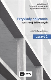 Przykłady obliczania konstrukcji żelbetowych - Bartosz Grzeszykowski, Michał Knauff, Agnieszka Golubińska