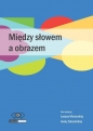 Między słowem a obrazem - Justyna Winiarska, Aneta Załazińska