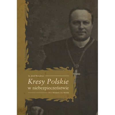 Kresy Polskie w niebezpieczeństwie. Pod wozem i na wozie