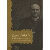 Kresy Polskie w niebezpieczeństwie. Pod wozem i na wozie - Józef Borodzicz