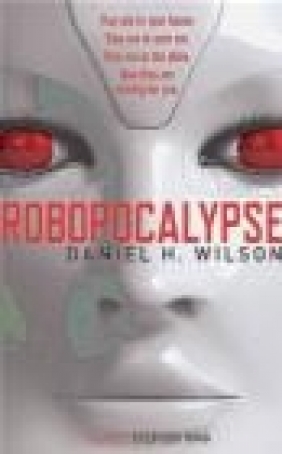 Robopocalypse Wilson Daniel H.