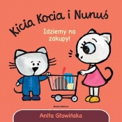 Kicia Kocia i Nunuś. Idziemy na zakupy! - Głowińska Anita