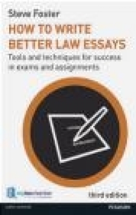 How to Write Better Law Essays Steve Foster