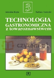 Technologia gastronomiczna z towaroznawstwem. Część 3