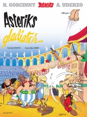 Asteriks T.3 Gladiator - Albert Uderzo, Jarosław Kilian, Ren Goscinny