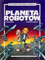 Planeta robotów - Parowski Maciej, Skrzydlewski Jacek