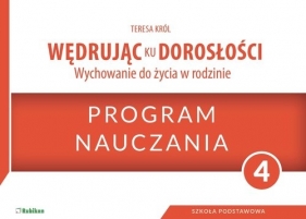 Wędrując ku dorosłości 4 Program nauczania - Teresa Król