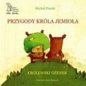 Przygody króla Jemioła - Pruski Michał