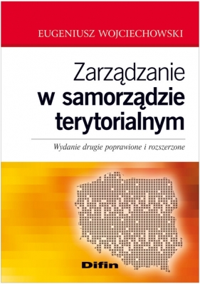 Zarządzanie w samorządzie terytorialnym - Wojciechowski Eugeniusz