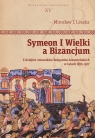 Symeon I Wielki a Bizancjum Z dziejów stosunków Mirosław J. Leszka