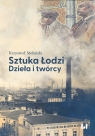 Sztuka Łodzi Dzieła i twórcy Krzysztof Stefański