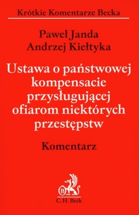 Ustawa o państwowej kompensacie przysługującej ofiarom niektórych przestępstw komentarz - Janda Paweł, Kiełtyka Andrzej