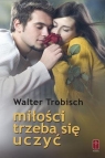 Miłości trzeba się uczyć Walter Trobisch