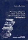 Przemiany stylistyczne naczyń ceramicznych ludności kultury łużyckiej w Żychlińska Justyna