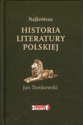Najkrótsza historia literatury polskiej - Tomkowski Jan