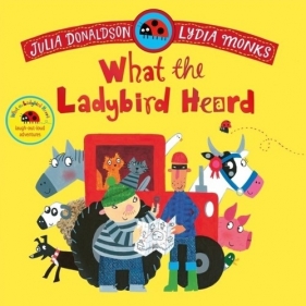 What the Ladybird Heard - Julia Donaldson
