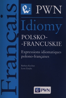 Idiomy polsko-francuskie - Barbara Kochan, Leon Zaręba