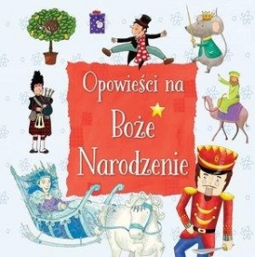 Opowieści na Boże Narodzenie (Uszkodzona okładka) - Opracowanie zbiorowe
