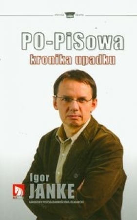 PO-PISowa kronika upadku - Janke Igor