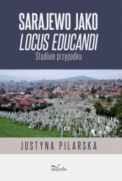 Sarajewo jako locus educandi - Pilarska Justyna 