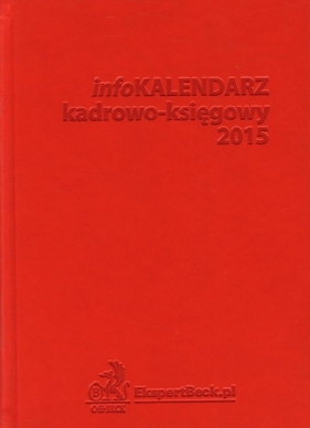 InfoKalendarz kadrowo-księgowy 2015 - <br />