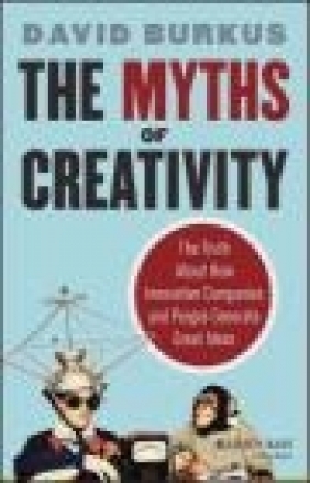 The Myths of Creativity David Burkus