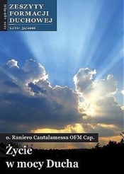 Zeszyty Formacji Duchowej nr 32 Życie w mocy Ducha - Raniero Cantalamessa