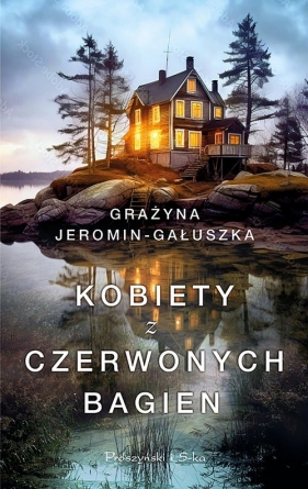 Kobiety z Czerwonych Bagien - Grażyna Jeromin-Gałuszka