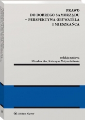 Prawo do dobrego samorządu Perspektywa obywatela i mieszkańca - Małysa-Sulińska Katarzyna