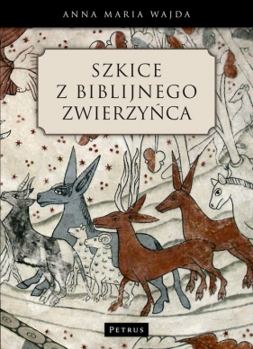 Szkice z biblijnego zwierzyńca - Anna Maria Wajda
