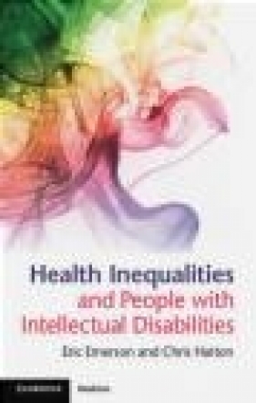 Health Inequalities and People with Intellectual Disabilities - Chris Hatton, Eric Emerson